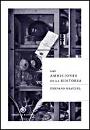 LAS AMBICIONES DE LA HISTORIA | 9788484326892 | BRAUDEL FERNAND | Llibres Parcir | Librería Parcir | Librería online de Manresa | Comprar libros en catalán y castellano online