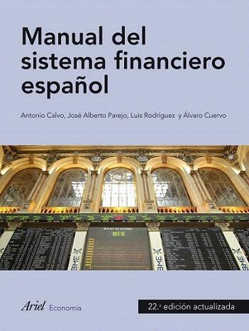 MANUAL DEL SISTEMA FINANCIERO ESPAÑOL | 9788434445659 | ANTONIO CALVO JOSE ALBERTO PAREJO LUIS RODRIGUEZ | Llibres Parcir | Llibreria Parcir | Llibreria online de Manresa | Comprar llibres en català i castellà online