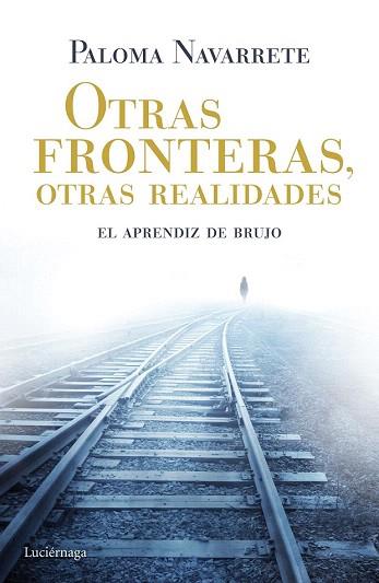 OTRAS FRONTERAS, OTRAS REALIDADES | 9788415864844 | PALOMA NAVARRETE | Llibres Parcir | Llibreria Parcir | Llibreria online de Manresa | Comprar llibres en català i castellà online