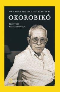 OKOROBIKO UNA BIOGRAFIA DE JORDI SABATER PI | 9788482645056 | TORT JOAN | Llibres Parcir | Llibreria Parcir | Llibreria online de Manresa | Comprar llibres en català i castellà online