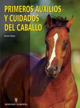 PRIMEROS AUXILIOS Y CUIDADOS DEL CABALLO | 9788425515927 | HAYES KAREN | Llibres Parcir | Llibreria Parcir | Llibreria online de Manresa | Comprar llibres en català i castellà online