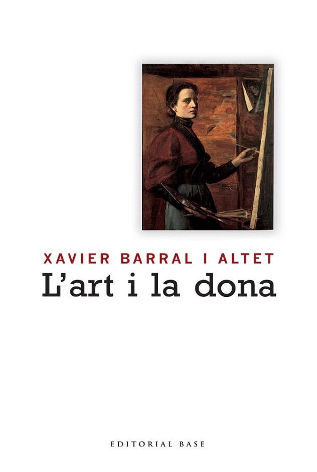 L' ART I LA DONA | 9788492437771 | XAVIER BARRAL I ALTET | Llibres Parcir | Llibreria Parcir | Llibreria online de Manresa | Comprar llibres en català i castellà online