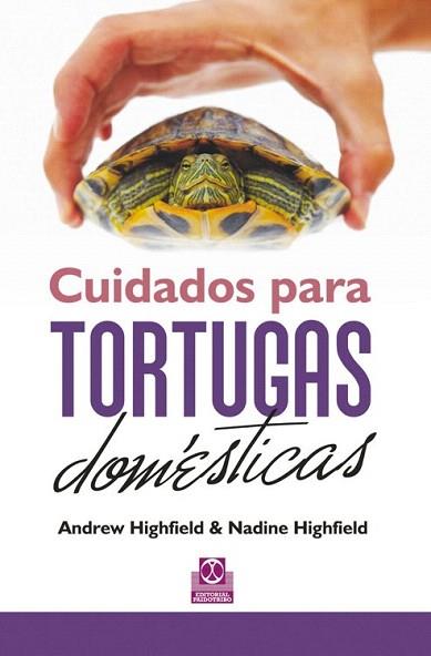 CUIDADOS PARA TORTUGAS DOMÉSTICAS (CARTONÉ + COLOR) | 9788499102429 | HIGHFIELD, ANDREW/HIGHFIELD, NADINE | Llibres Parcir | Librería Parcir | Librería online de Manresa | Comprar libros en catalán y castellano online