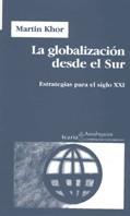 LA GLOBALIZACION DESDE EL SUR | 9788474265453 | KHOR | Llibres Parcir | Llibreria Parcir | Llibreria online de Manresa | Comprar llibres en català i castellà online