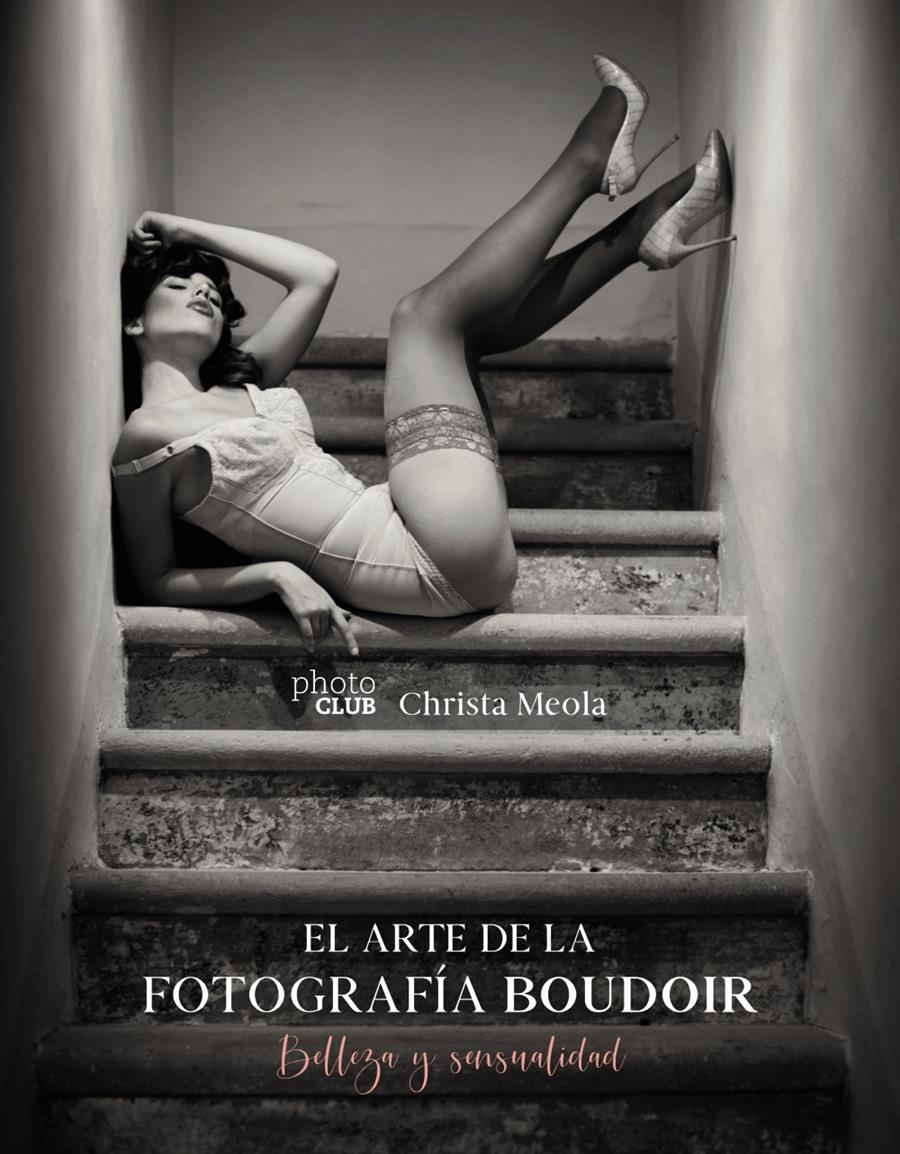 EL ARTE DE LA FOTOGRAFÍA BOUDOIR | 9788441541610 | MEOLA, CHRISTA | Llibres Parcir | Llibreria Parcir | Llibreria online de Manresa | Comprar llibres en català i castellà online