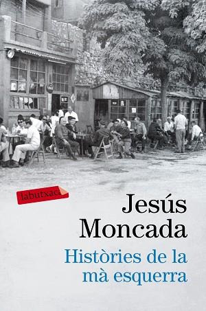 HISTÒRIES DE LA MÀ ESQUERRA | 9788416600458 | JESÚS MONCADA | Llibres Parcir | Llibreria Parcir | Llibreria online de Manresa | Comprar llibres en català i castellà online