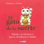 EL GATO DE LA SUERTE SALUDA A LA FORTUNA Y ESTA TE DEVOLVER | 9788475567051 | CRISTOPHER A WEIDNER | Llibres Parcir | Llibreria Parcir | Llibreria online de Manresa | Comprar llibres en català i castellà online