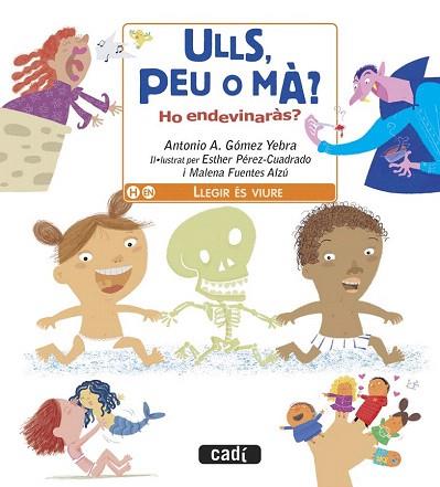 ULLS, PEU O MÀ? HO ENDEVINARÀS? (LLETRA PAL) | 9788447441297 | ANTONIO A. GÓMEZ YEBRA | Llibres Parcir | Librería Parcir | Librería online de Manresa | Comprar libros en catalán y castellano online