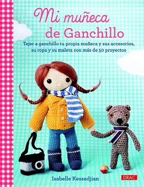 MI MUÑECA DE GANCHILLO | 9788498744040 | KESSEDJIAN, ISABELLE | Llibres Parcir | Llibreria Parcir | Llibreria online de Manresa | Comprar llibres en català i castellà online