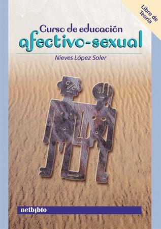 CURSO EDUCACION AFECTIVO SEXUAL TEORIA | 9788497450492 | LOPEZ SOLER | Llibres Parcir | Llibreria Parcir | Llibreria online de Manresa | Comprar llibres en català i castellà online