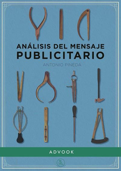 ANÁLISIS DEL MENSAJE PUBLICITARIO | 9788494296970 | PINEDA CACHERO, ANTONIO | Llibres Parcir | Llibreria Parcir | Llibreria online de Manresa | Comprar llibres en català i castellà online