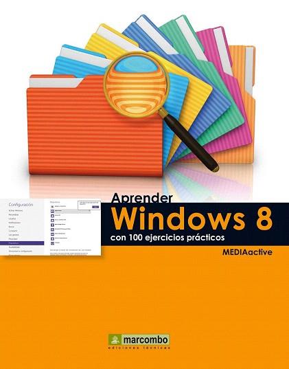 APRENDER WINDOWS 8 CON 100 EJERCICIOS PRACTICOS | 9788426719041 | MRDIACTIVE | Llibres Parcir | Llibreria Parcir | Llibreria online de Manresa | Comprar llibres en català i castellà online