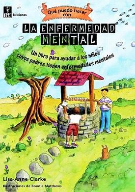 LA ENFERMEDAD MENTAL libro para ayudar ni±os con padres enf | 9788415262046 | LISA ANNE CLARKE     COL QUE PUEDO HACER CON | Llibres Parcir | Llibreria Parcir | Llibreria online de Manresa | Comprar llibres en català i castellà online