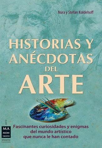 HISTORIAS Y ANÉCDOTAS DEL ARTE | 9788415256359 | Koldehoff, Nora/Koldehoff, Stefan | Llibres Parcir | Llibreria Parcir | Llibreria online de Manresa | Comprar llibres en català i castellà online