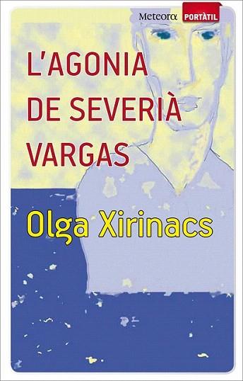 L'agonia de Severià Vargas (bolsillo) | 9788493917159 | Xirinacs, Olga | Llibres Parcir | Llibreria Parcir | Llibreria online de Manresa | Comprar llibres en català i castellà online