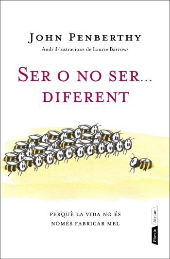 SER O NO SER DIFERENT PERQUE LA VIDA NO ES FABRICA MEL | 9788498091847 | JOHN PENBERTHY | Llibres Parcir | Llibreria Parcir | Llibreria online de Manresa | Comprar llibres en català i castellà online