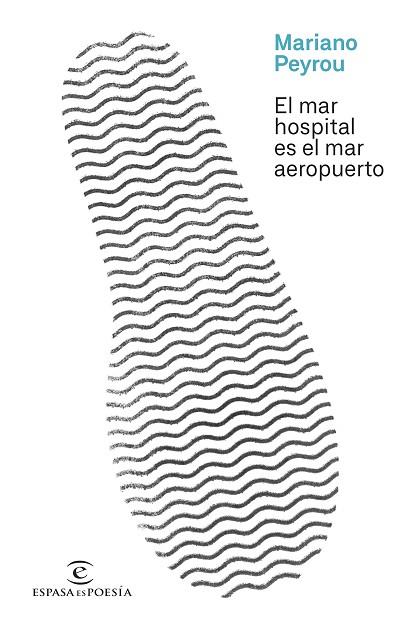 EL MAR HOSPITAL ES EL MAR AEROPUERTO | 9788467069549 | PEYROU, MARIANO | Llibres Parcir | Llibreria Parcir | Llibreria online de Manresa | Comprar llibres en català i castellà online