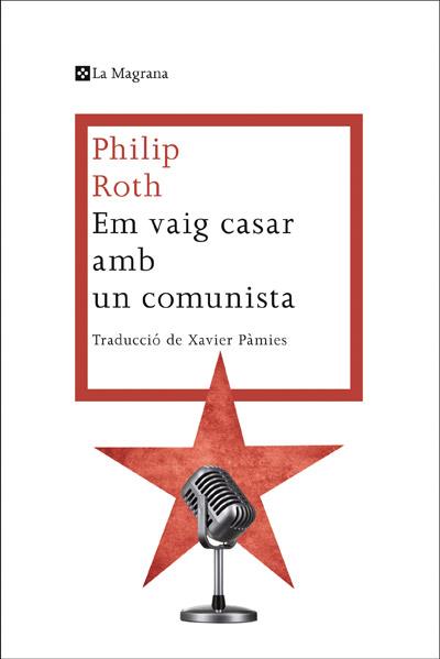 Em vaig casar amb un comunista | 9788482645865 | ROTH , PHILIP | Llibres Parcir | Llibreria Parcir | Llibreria online de Manresa | Comprar llibres en català i castellà online