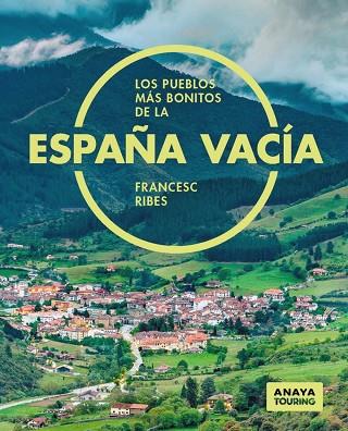 LOS PUEBLOS MÁS BONITOS DE LA ESPAÑA VACÍA | 9788491586692 | RIBES GEGÚNDEZ, FRANCESC | Llibres Parcir | Llibreria Parcir | Llibreria online de Manresa | Comprar llibres en català i castellà online