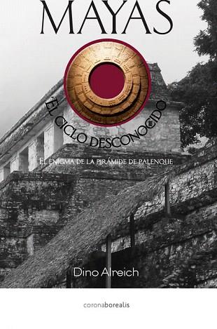 MAYAS, EL CICLO DESCONOCIDO | 9788415465218 | DINO ALREICH | Llibres Parcir | Llibreria Parcir | Llibreria online de Manresa | Comprar llibres en català i castellà online