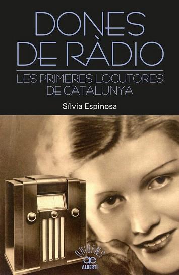 DONES DE RÀDIO. LES PRIMERES LOCUTORES DE CATALUNYA | 9788472461000 | ESPINOSA, SÍLVIA | Llibres Parcir | Llibreria Parcir | Llibreria online de Manresa | Comprar llibres en català i castellà online