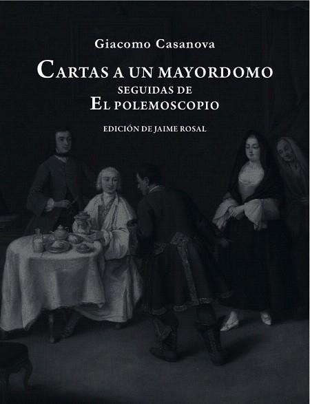 CARTAS A UN MAYORDOMO SEGUIDAS DE EL POLEMOSCOPIO | 9788492607969 | CASANOVA, GIACOMO | Llibres Parcir | Llibreria Parcir | Llibreria online de Manresa | Comprar llibres en català i castellà online