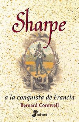 SHARPE A LA CONQUISTA DE FRANCIA | 9788435035231 | BERNARD CORNWELL | Llibres Parcir | Librería Parcir | Librería online de Manresa | Comprar libros en catalán y castellano online