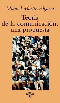 TEORIA DE LA COMUNICACION UNA PROPUESTA | 9788430939459 | MARTIN ALGARRA | Llibres Parcir | Llibreria Parcir | Llibreria online de Manresa | Comprar llibres en català i castellà online