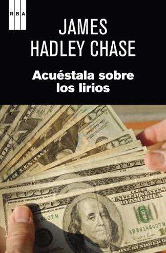 Acuéstala sobre los lirios | 9788490063767 | HADLEY CHASE, JAMES | Llibres Parcir | Librería Parcir | Librería online de Manresa | Comprar libros en catalán y castellano online