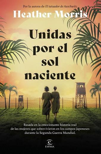 UNIDAS POR EL SOL NACIENTE | 9788467075847 | MORRIS, HEATHER | Llibres Parcir | Llibreria Parcir | Llibreria online de Manresa | Comprar llibres en català i castellà online