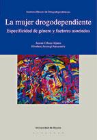 LA MUJER DROGODEPENDIENTE | 9788474859522 | AURORA URBANO ALJAMA | Llibres Parcir | Llibreria Parcir | Llibreria online de Manresa | Comprar llibres en català i castellà online