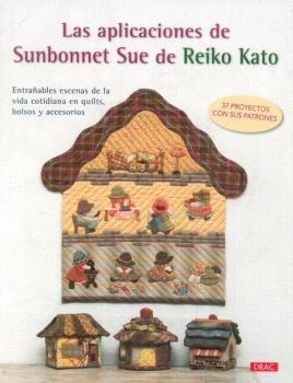 LAS APLICACIONES DE SUNBONNET SUE DE REIKO KATO | 9788498745726 | KATO, REIKO | Llibres Parcir | Llibreria Parcir | Llibreria online de Manresa | Comprar llibres en català i castellà online