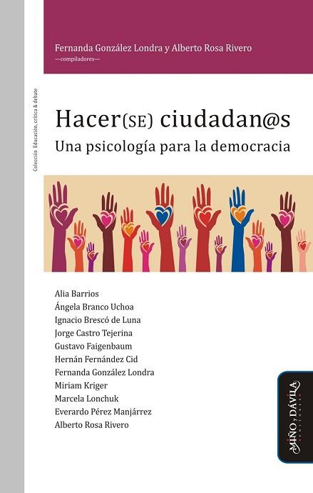 HACER(SE) CIUDADAN@S. UNA PSICOLOGÍA PARA LA DEMOCRACIA | PODI125823 | ROSA RIVERO   ALBERTO/GONZÁLEZ LONDRA  FERNANDA | Llibres Parcir | Llibreria Parcir | Llibreria online de Manresa | Comprar llibres en català i castellà online