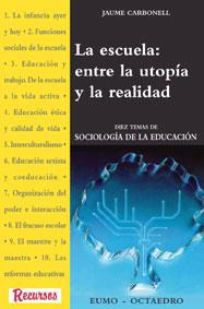 ESCUELA REALIDAD UTOPIA | 9788480632201 | CARBONELL | Llibres Parcir | Librería Parcir | Librería online de Manresa | Comprar libros en catalán y castellano online