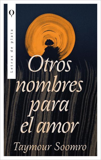 OTROS NOMBRES PARA EL AMOR | 9788492919260 | SOOMRO, TAYMOUR | Llibres Parcir | Llibreria Parcir | Llibreria online de Manresa | Comprar llibres en català i castellà online