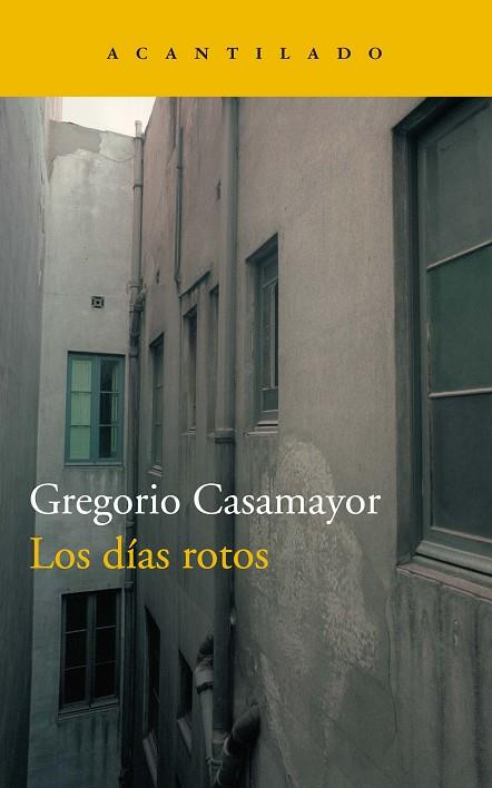 LOS DÍAS ROTOS | 9788417346362 | CASAMAYOR PÉREZ, GREGORIO | Llibres Parcir | Llibreria Parcir | Llibreria online de Manresa | Comprar llibres en català i castellà online