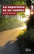 LA ESPERANZA ES UN CAMINO | 9788427716407 | RECONDO J M | Llibres Parcir | Llibreria Parcir | Llibreria online de Manresa | Comprar llibres en català i castellà online