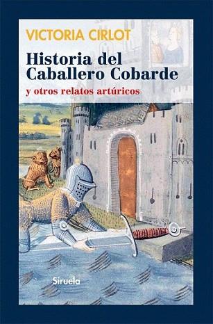 HISTORIA DEL CABALLERO COBARDE Y OTROS RELATOS ARTURICOS | 9788498415827 | VICTORIA CIRLOT | Llibres Parcir | Llibreria Parcir | Llibreria online de Manresa | Comprar llibres en català i castellà online