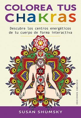 COLOREA TUS CHAKRAS | 9788491112327 | SHUMSKY, SUSAN | Llibres Parcir | Llibreria Parcir | Llibreria online de Manresa | Comprar llibres en català i castellà online