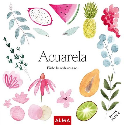 ACUARELA. PINTA LA NATURALEZA (COL. HOBBIES) | 9788418933165 | BLOCK, EMMA | Llibres Parcir | Llibreria Parcir | Llibreria online de Manresa | Comprar llibres en català i castellà online