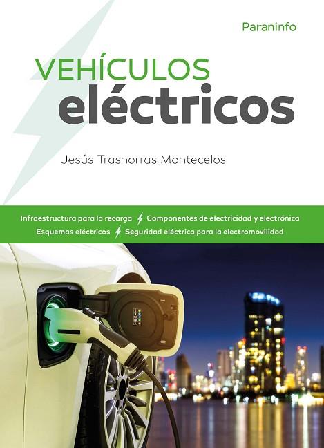 VEHÍCULOS ELÉCTRICOS | 9788428343039 | TRASHORRAS MONTECELOS, JESÚS | Llibres Parcir | Librería Parcir | Librería online de Manresa | Comprar libros en catalán y castellano online