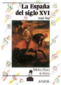 ESPAÐA DEL SIGLO XVI | 9788420740171 | PEREZ J | Llibres Parcir | Llibreria Parcir | Llibreria online de Manresa | Comprar llibres en català i castellà online