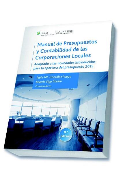 MANUAL DE PRESUPUESTOS Y CONTABILIDAD DE LAS CORPORACIONES LOCALES (8.ª EDICIÓN) | 9788470526831 | GONZÁLEZ PUEYO, JESÚS MARÍA/VIGO MARTÍN, BEATRIZ | Llibres Parcir | Librería Parcir | Librería online de Manresa | Comprar libros en catalán y castellano online