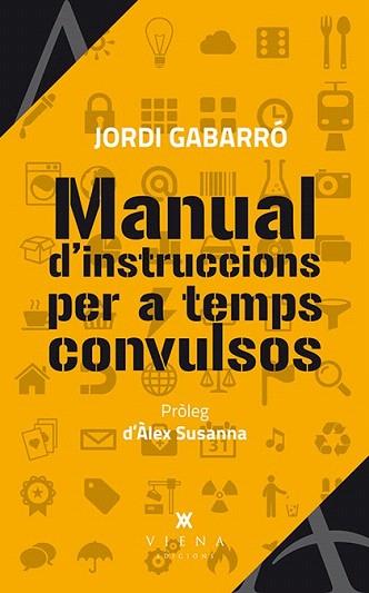 MANUAL D'INSTRUCCIONS PER A TEMPS CONVULSOS | 9788483307984 | GABARRÓ SERRA, JORDI | Llibres Parcir | Llibreria Parcir | Llibreria online de Manresa | Comprar llibres en català i castellà online