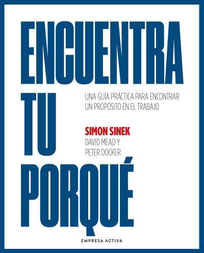 ENCUENTRA TU PORQUÉ | 9788418308055 | SINEK, SIMON/MEAD, DAVID/DOCKER, PETER | Llibres Parcir | Llibreria Parcir | Llibreria online de Manresa | Comprar llibres en català i castellà online