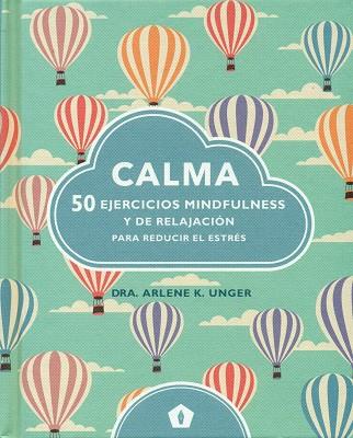 CALMA | 9788416407231 | UNGER, ARLENE K. | Llibres Parcir | Llibreria Parcir | Llibreria online de Manresa | Comprar llibres en català i castellà online