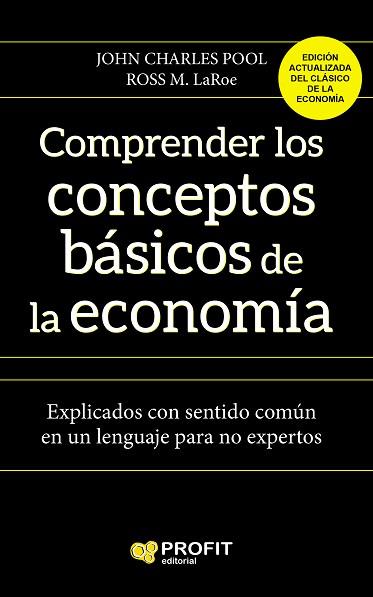 COMPRENDER LOS CONCEPTOS BÁSICOS DE LA ECONOMIA | 9788417209582 | LAROE, ROSS M./CHARLES POOL, JOHN | Llibres Parcir | Llibreria Parcir | Llibreria online de Manresa | Comprar llibres en català i castellà online