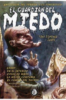 GUARDIÁN DEL MIEDO, EL | 9788494625862 | JIMÉNEZ, TONY | Llibres Parcir | Llibreria Parcir | Llibreria online de Manresa | Comprar llibres en català i castellà online