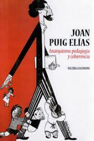 JOAN PUIG ELÍAS. ANARQUISMO, PEDAGOGÍA Y COHERENCIA | 9788416553815 | VALERIA GIACOMONI | Llibres Parcir | Llibreria Parcir | Llibreria online de Manresa | Comprar llibres en català i castellà online