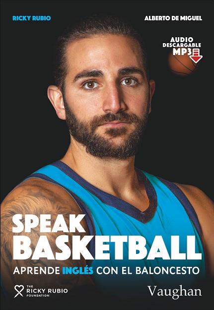 SPEAK BASKETBALL | 9788416667857 | DE MIGUEL, ALBERTO/RUBIO, RICKY | Llibres Parcir | Llibreria Parcir | Llibreria online de Manresa | Comprar llibres en català i castellà online